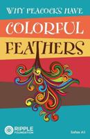 Why Peacocks Have Colorful Feathers 1503182711 Book Cover