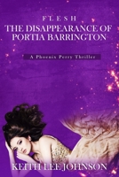 FLESH: The Disappearance of Portia Barrington 1935825283 Book Cover