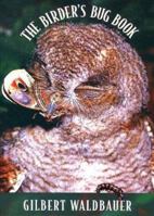 The Birders Bug Book 0674074610 Book Cover
