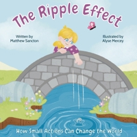 The Ripple Effect: How Small Actions Can Change the World 1069530816 Book Cover