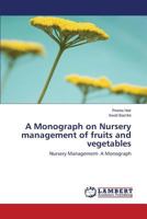 A Monograph on Nursery Management of Fruits and Vegetables 3848498898 Book Cover