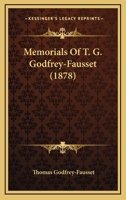 Memorials Of T. G. Godfrey-Fausset 1437047408 Book Cover