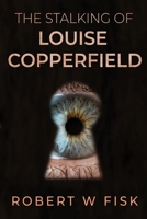 The Stalking of Louise Copperfield 1784658588 Book Cover