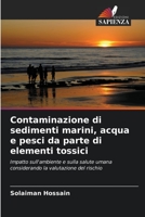 Contaminazione di sedimenti marini, acqua e pesci da parte di elementi tossici 6205706016 Book Cover