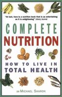 Complete Nutrition: How to Live in Total Health 1853754358 Book Cover