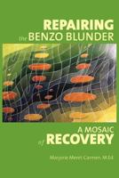 Repairing the Benzo Blunder: A Mosaic of Recovery 0692905928 Book Cover