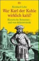 War Karl der Kahle wirklich kahl? Historische Beinamen - und was dahinter steckt. 3423308761 Book Cover