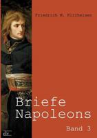 Briefe Napoleons - Band 3 3846017647 Book Cover