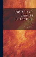 History of Spanish Literature; Volume 3 102197840X Book Cover