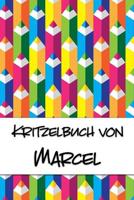 Kritzelbuch von Marcel: Kritzel- und Malbuch mit leeren Seiten für deinen personalisierten Vornamen 1077505620 Book Cover