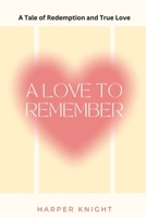 A Love to Remember (Large Print Edition): A Tale of Redemption and True Love B0CW86Y22L Book Cover