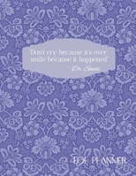 Don't Cry Because it's Over, Smile Because it Happened EOL Planner: End of Life Planner Organizer 1087291062 Book Cover