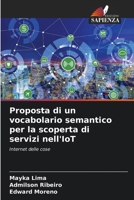 Proposta di un vocabolario semantico per la scoperta di servizi nell'IoT 6206033406 Book Cover