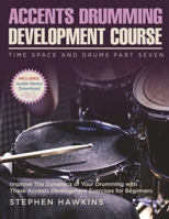 Accents Drumming Development: Improve The Dynamics of Your Drumming with These Accents Development Exercises for Beginners 191392906X Book Cover