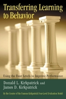 Transferring Learning to Behavior: Using the Four Levels to Improve Performance 1576753255 Book Cover