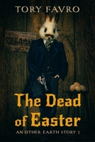 The Dead of Easter: Blood & Chocolate (An Other Earth Story) 1764010728 Book Cover