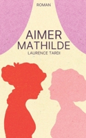 Aimer Mathilde 2982128802 Book Cover