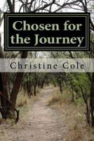 Chosen for the Journey: Christine Cole's Story of Surviving Childhood Adversity, Life Challenges, and Breast Cancer 1523484438 Book Cover