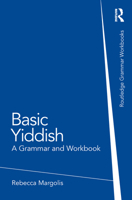 Basic Yiddish: A Grammar and Workbook 0415555221 Book Cover
