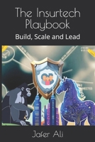 The Insurtech Playbook: Build, Scale and Lead B0DS1H769L Book Cover