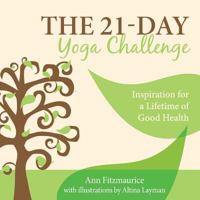 The 21-Day Yoga Challenge: Inspiration for a Lifetime of Good Health 057844917X Book Cover