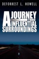 A Journey thru Influential Surroundings 1434352986 Book Cover