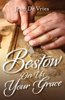 Bestow On Us Your Grace 0997465972 Book Cover