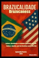 Brazucalidade: Cultura, identidade e o jeitinho brasileiro nos EUA (Portuguese Edition) 6501656524 Book Cover
