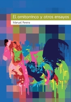 El ornitorrinco y otros ensayos (Spanish Edition) 607781864X Book Cover