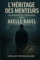 L’Héritage des Menteurs: Les Dossiers de l’Insoluble – Tome 5 (French Edition) B0F7XVD3H5 Book Cover