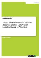 Analyse der Synchronisation des Films "Bienvenu chez les Ch'tis unter Ber�cksichtigung der Variet�ten 365609375X Book Cover