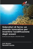 Siderofori di ferro: un metodo innovativo per invertire l'acidificazione degli oceani (Italian Edition) 6207937031 Book Cover