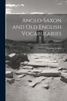 Anglo-Saxon and Old English Vocabularies; Volume I 1021999679 Book Cover