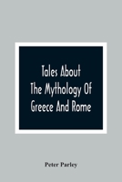 Tales About The Mythology Of Greece And Rome 9354366597 Book Cover