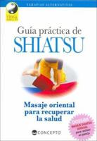 Guia Practica de Shiatsu (Vida Y Salud / Life and Health) 9974794617 Book Cover