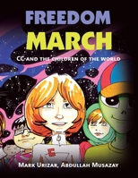 Freedom March: Cc and the Children of the World 1669830462 Book Cover