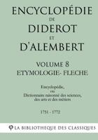 Encyclopedie de Diderot Et D'Alembert - Volume 8 - Etymologie-Fleche 1985255804 Book Cover