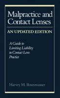 Malpractice and Contact Lenses: A Guide to Limiting Liability in Contact Lens Practice 0962034908 Book Cover