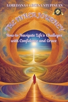 The Iinner Journey: How to Navigate life's Challenges with Confidence & Grace 057898699X Book Cover