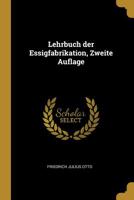 Lehrbuch der Essigfabrikation, Zweite Auflage 0341327042 Book Cover