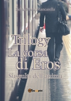 Trilogy - La corsa di Eros. Sussulti dell'anima 8827845518 Book Cover