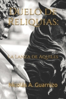 Duelo de Reliquias: : La Lanza de Aquiles B08NW3XDBT Book Cover