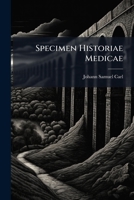 Specimen Historiae Medicae 1276415257 Book Cover
