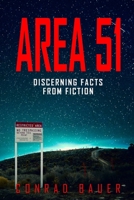 Area 51 Discerning Facts from Fiction: Paranormal Activities: UFOs, Extra Terrestials. Alien Encounters B08R6QYYL1 Book Cover