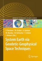 System Earth via Geodetic-Geophysical Space Techniques 3642264247 Book Cover