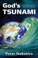 God's Tsunami: Understanding Israel and End-Time Prophecy 9655551350 Book Cover