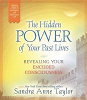 The Hidden Power of Your Past Lives: Revealing Your Encoded Consciousness 140192901X Book Cover