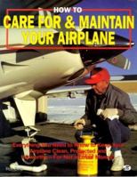 How to Care for and Maintain Your Airplane 0879385529 Book Cover