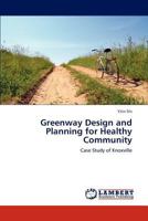 Greenway Design and Planning for Healthy Community: Case Study of Knoxville 3848427419 Book Cover