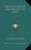 Weltgeschichte Der Neuzeit V2 (1907) 1168128730 Book Cover
